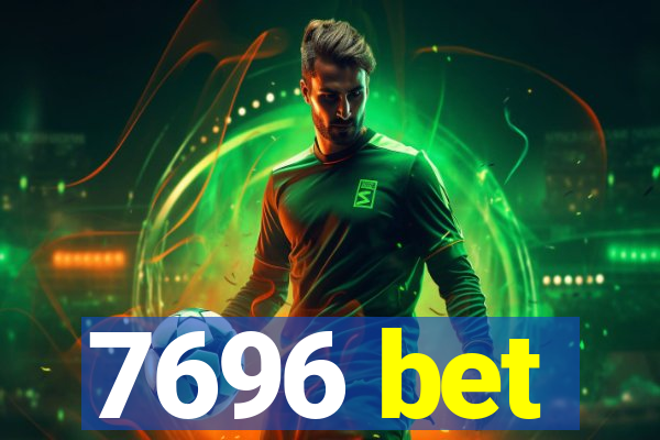 7696 bet