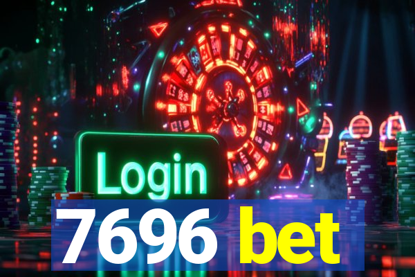 7696 bet