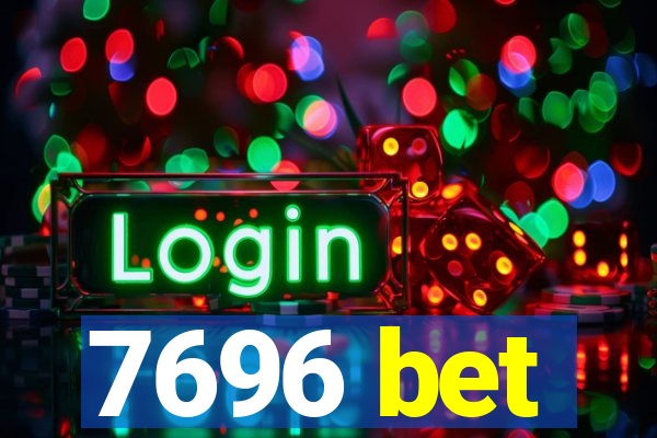 7696 bet