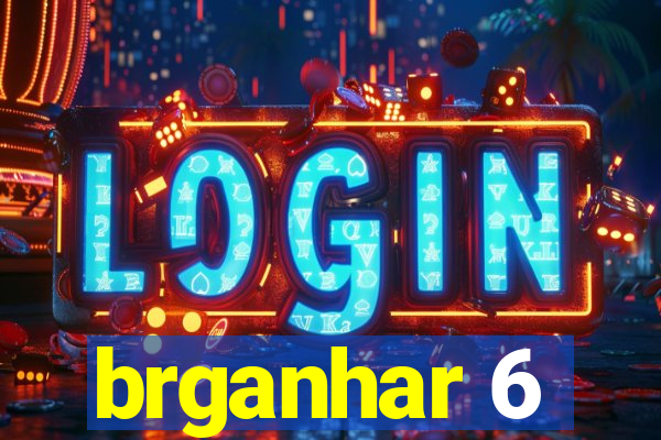 brganhar 6