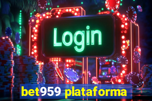 bet959 plataforma