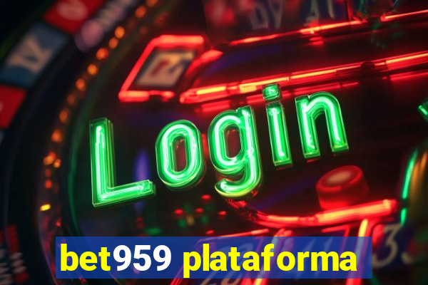 bet959 plataforma