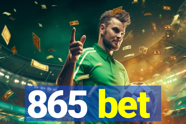 865 bet