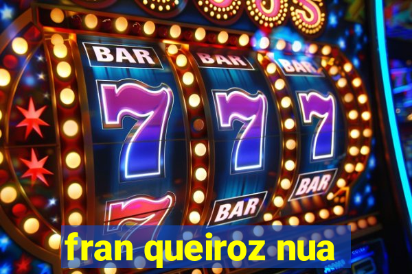 fran queiroz nua