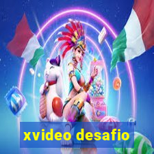 xvideo desafio