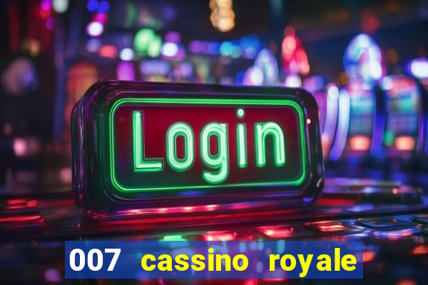 007 cassino royale filme completo em portugues