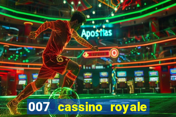 007 cassino royale filme completo em portugues