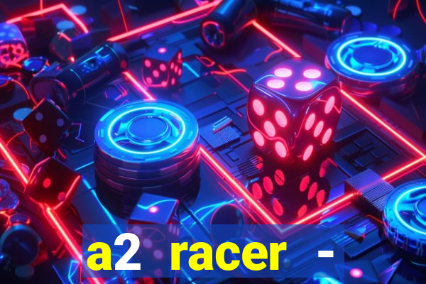 a2 racer - riscando o asfalto filme completo dublado download