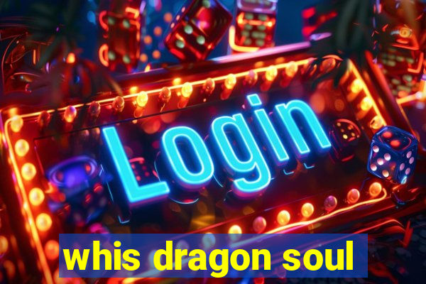 whis dragon soul