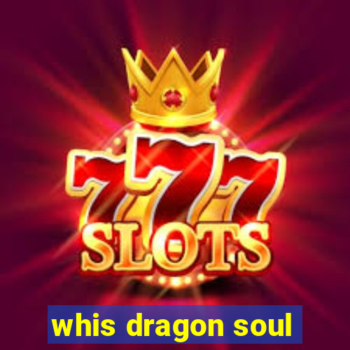 whis dragon soul