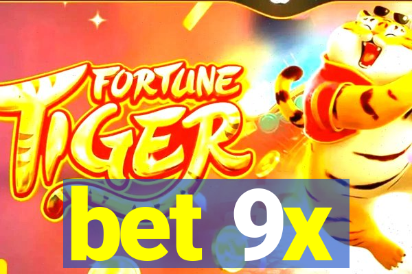 bet 9x