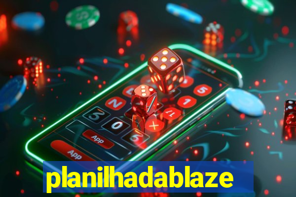 planilhadablaze