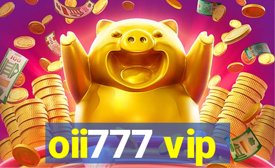 oii777 vip