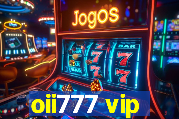 oii777 vip