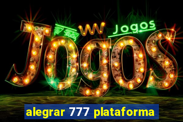 alegrar 777 plataforma