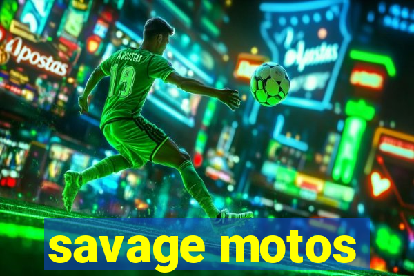 savage motos