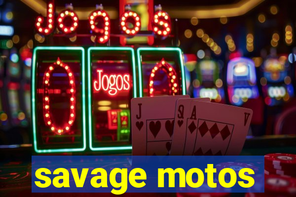 savage motos