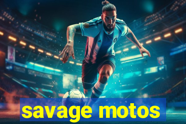 savage motos