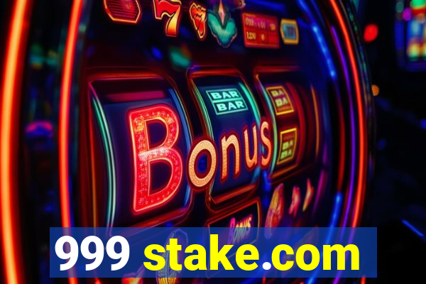 999 stake.com