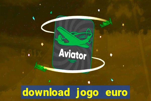 download jogo euro truck simulator 2