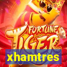 xhamtres