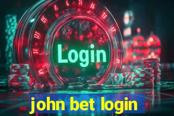 john bet login