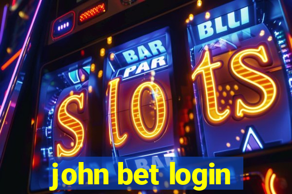 john bet login