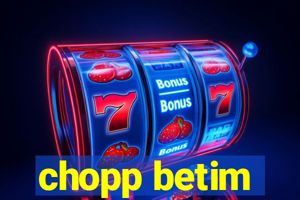 chopp betim