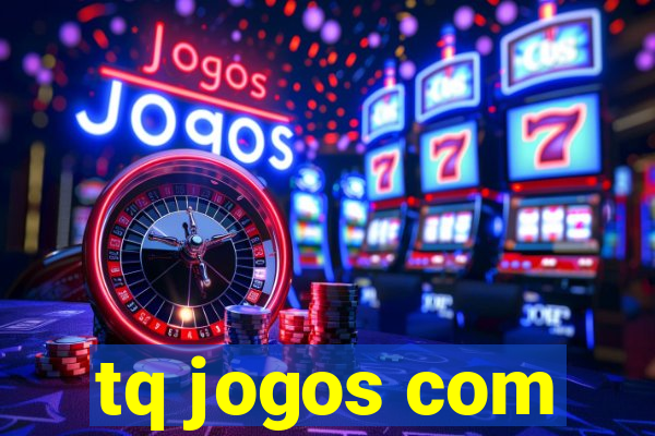 tq jogos com