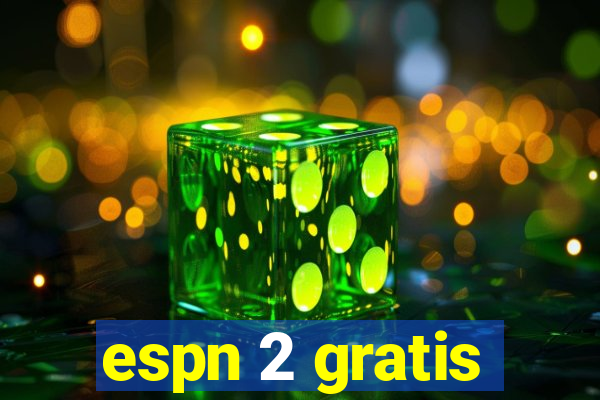 espn 2 gratis