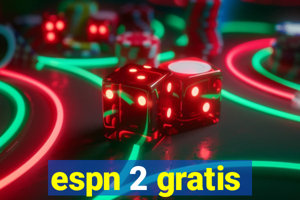 espn 2 gratis