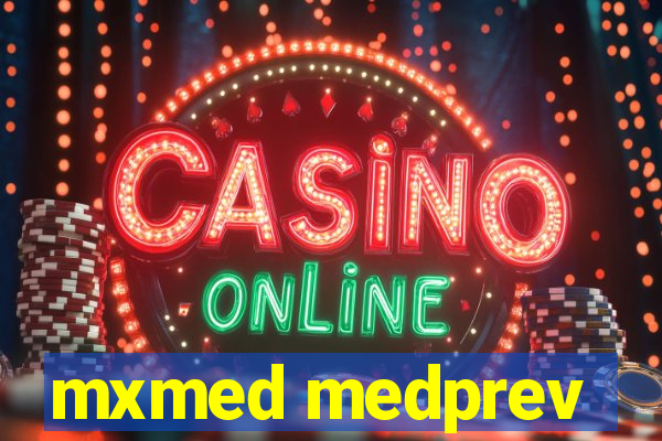 mxmed medprev