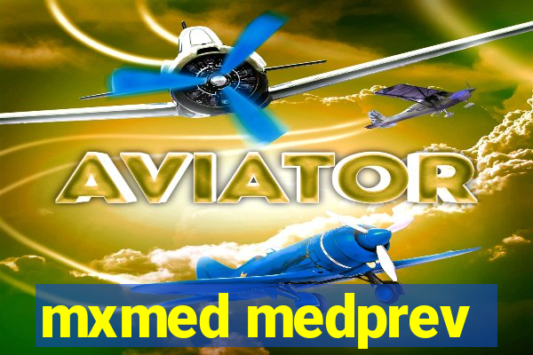 mxmed medprev