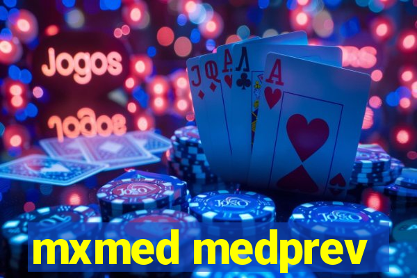 mxmed medprev