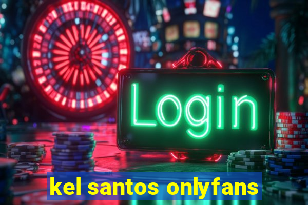 kel santos onlyfans