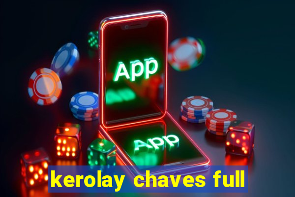 kerolay chaves full