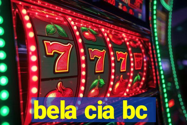 bela cia bc