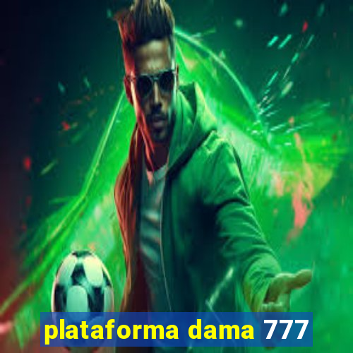 plataforma dama 777