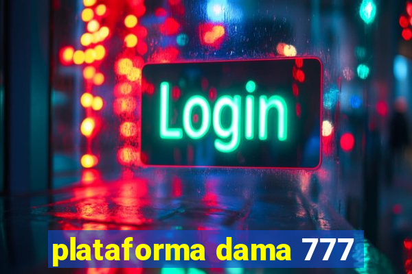 plataforma dama 777