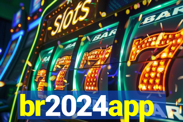 br2024app