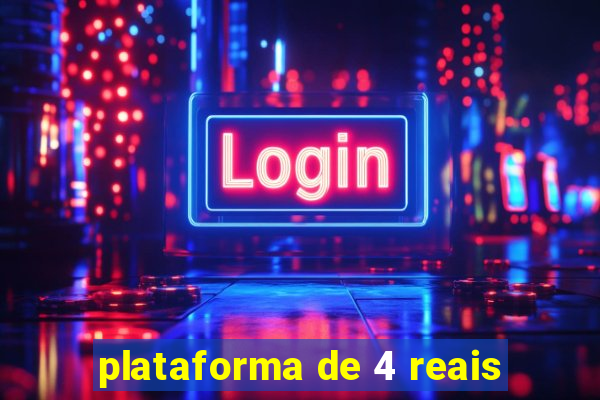 plataforma de 4 reais