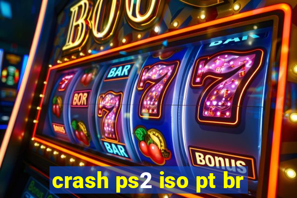crash ps2 iso pt br