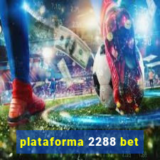 plataforma 2288 bet