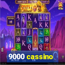 9000 cassino