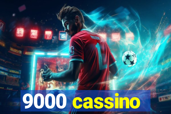 9000 cassino