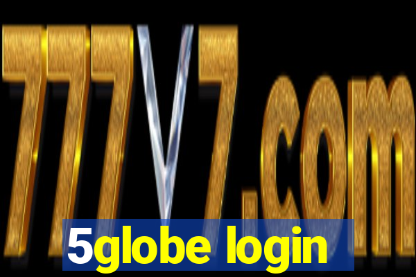 5globe login