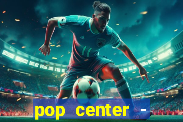 pop center - centro popular de compras