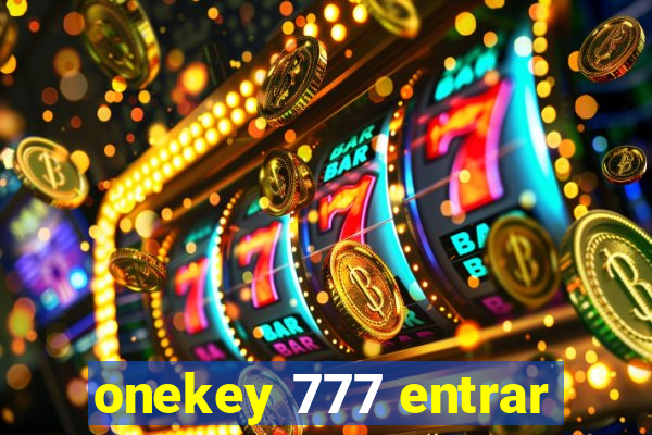 onekey 777 entrar