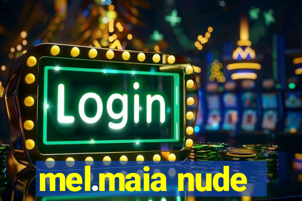 mel.maia nude