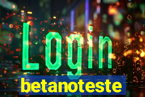 betanoteste